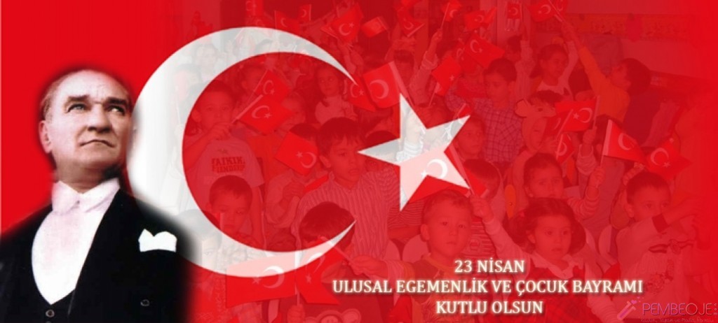 Atatürk - 23 Nisan Ulusal Egemenlik ve Çocuk Bayramı